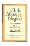 Child Abuse and Neglect: The School Response