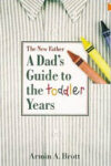 The New Father: A Dad's Guide to the Toddler Years, Book