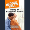 The Pocket Idiot's Guide to Being An Expectant Father, Book