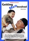 Getting Men Involved: Developing and Maintaining a Young Fatherhood Program, DVD