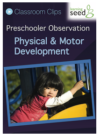 Preschooler Observation: Physical and Motor Development, DVD