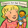 Diapers Are Not Forever, Boardbook