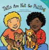 Tails Are Not For Pulling, Softcover