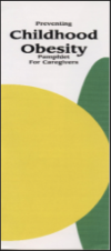 Preventing Childhood Obesity for Caregivers, Pamphlets