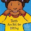 Teeth Are Not for Biting, Board Book