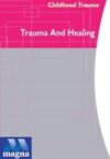 Understanding Childhood Trauma: Trauma and Healing, DVD