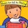 Noses Are Not for Picking